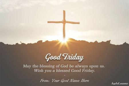 Best Wishes For Good Friday Cards With Name Edit
