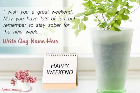 Happy Weekend Greeting Card With Name Wishes