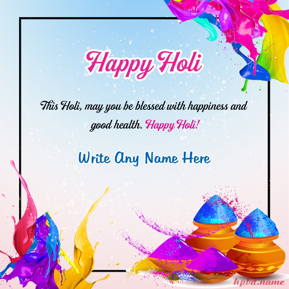 Best Wishes For Happy Holi Pics With Name Edit