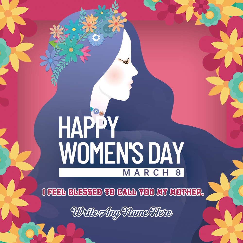 Happy Women's Day Wishes With Name For Mother