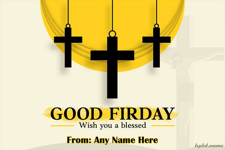 Happy Good Friday Wishes 2022 With Name