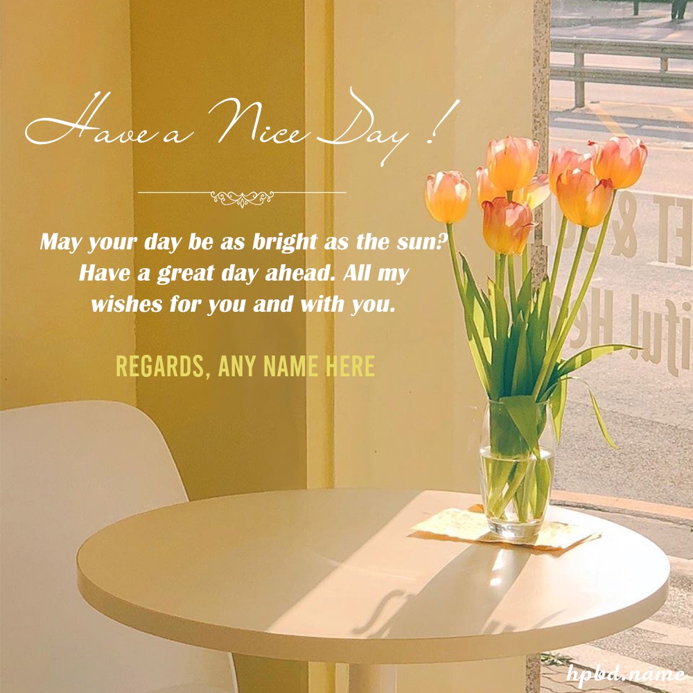 inspiring-have-a-nice-day-wishes-card-with-name